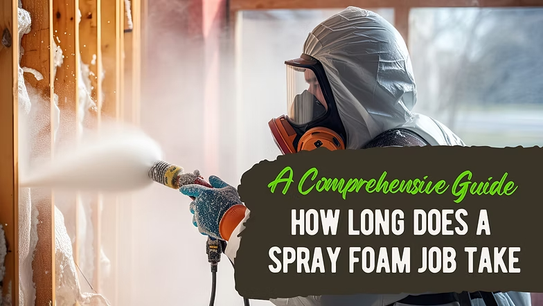 How Long Does a Spray Foam Project Take? A Comprehensive Guide